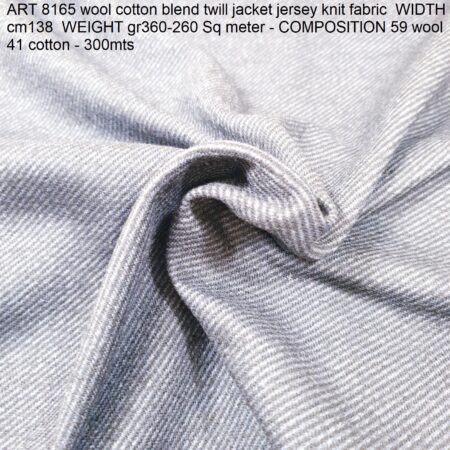 ART 8165 wool cotton blend twill jacket jersey knit fabric WIDTH cm138 WEIGHT gr360-260 Sq meter - COMPOSITION 59 wool 41 cotton - 300mts