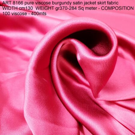 ART 8166 pure viscose burgundy satin jacket skirt fabric WIDTH cm130 WEIGHT gr370-284 Sq meter - COMPOSITION 100 viscose - 400mts