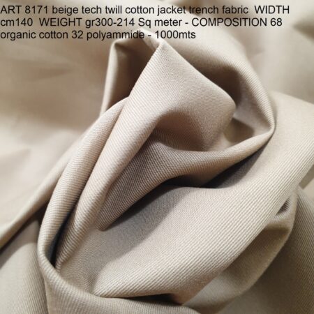 ART 8171 beige tech twill cotton jacket trench fabric WIDTH cm140 WEIGHT gr300-214 Sq meter - COMPOSITION 68 organic cotton 32 polyammide - 1000mts