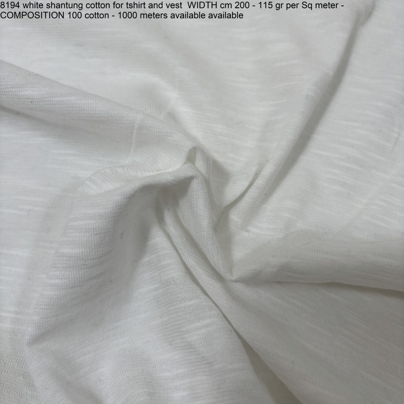 8194 white shantung cotton for tshirt and vest WIDTH cm 200 - 115 gr per Sq meter - COMPOSITION 100 cotton - 1000 meters available