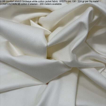 8199 comfort stretch birdseye white cotton jacket fabric WIDTH cm 138 - 224 gr per Sq meter - COMPOSITION 98 cotton 2 elastan - 200 meters available