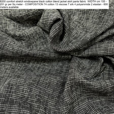 8200 comfort stretch windowpane black cotton blend jacket skirt pants fabric WIDTH cm 155 - 251 gr per Sq meter - COMPOSITION 74 cotton 13 viscose 7 silk 4 polyammide 2 el