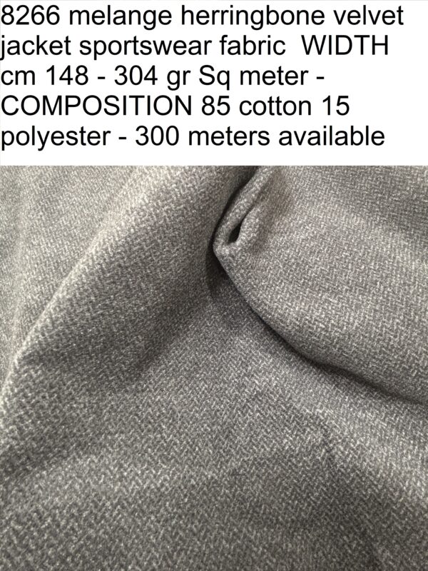 8266 melange herringbone velvet jacket sportswear fabric WIDTH cm 148 - 304 gr Sq meter - COMPOSITION 85 cotton 15 polyester - 300 meters available